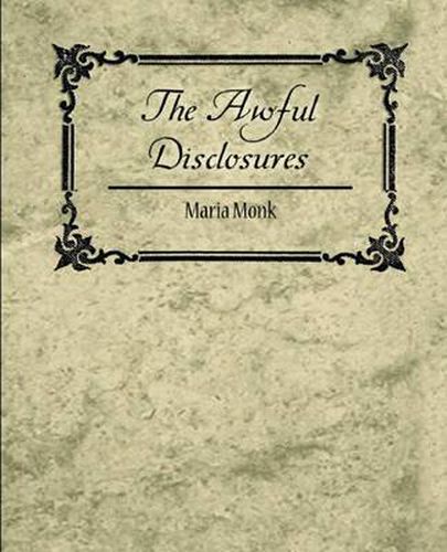 Cover image for The Awful Disclosures - Maria Monk