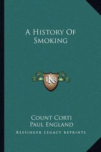 Cover image for A History of Smoking