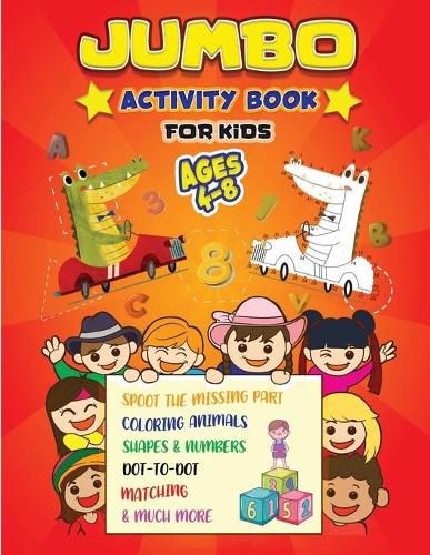 Cover image for Jumbo - Activity Book for Kids: Best Workbook Ever! Book for Learning, DOT-to-DOT, Drawing, Trace the numbers 1-10, Color by Number, Trace the line, Counting, Find the Missing Part, Drawing Opposites & Many More