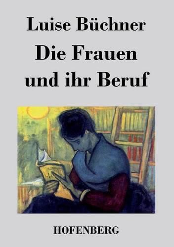 Cover image for Die Frauen und ihr Beruf
