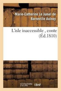 Cover image for L'Isle Inaccessible, Conte