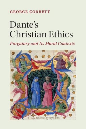 Cover image for Dante's Christian Ethics: Purgatory and Its Moral Contexts