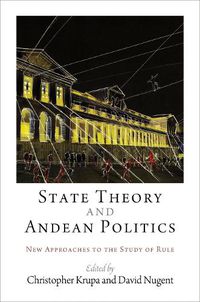 Cover image for State Theory and Andean Politics: New Approaches to the Study of Rule