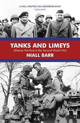 Yanks and Limeys: Alliance Warfare in the Second World War