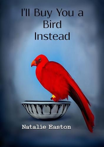 Cover image for I'll Buy You a Bird Instead