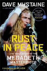 Cover image for Rust in Peace: The Inside Story of the Megadeth Masterpiece