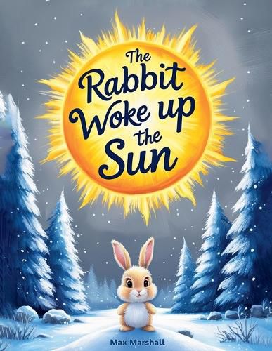 The Rabbit Woke Up the Sun