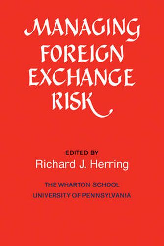 Cover image for Managing Foreign Exchange Risk: Essays Commissioned in Honor of the Centenary of the Wharton School, University of Pennsylvania