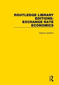 Cover image for Routledge Library Editions: Exchange Rate Economics
