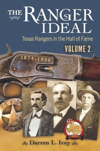 Cover image for The Ranger Ideal Volume 2: Texas Rangers in the Hall of Fame, 1874-1930