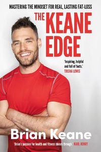 Cover image for The Keane Edge: Mastering the Mindset for Real, Lasting Fat-Loss