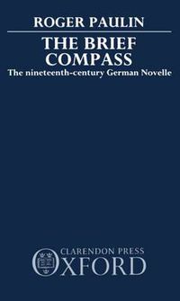 Cover image for The Brief Compass: The Nineteenth Century German Novelle