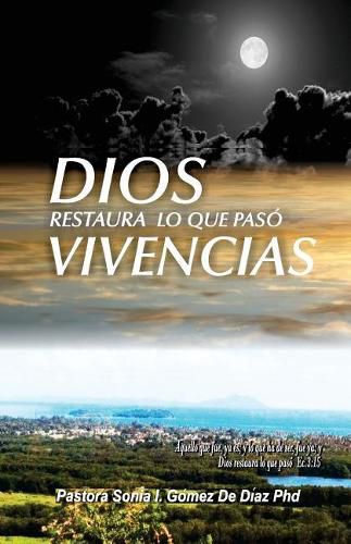 Cover image for Dios restaura lo que paso Vivencias