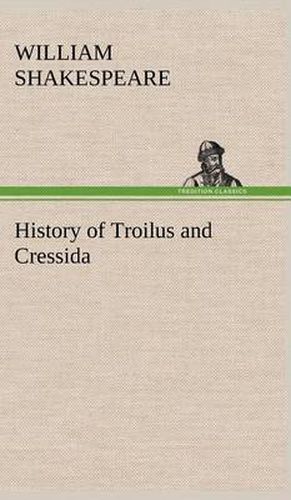 Cover image for History of Troilus and Cressida