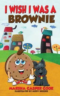 Cover image for I Wish I Was a Brownie