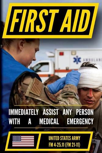 Cover image for First Aid - FM 4-25.11 US Army Field Manual (2002 Civilian Reference Edition)