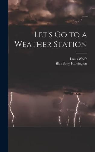 Cover image for Let's Go to a Weather Station