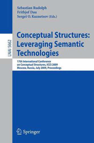 Cover image for Conceptual Structures: Leveraging Semantic Technologies: 17th International Conference on Conceptual Structures, ICCS 2009, Moscow, Russia, July 26-31, 2009, Proceedings