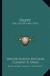 Cover image for Happy: The Life of a Bee (1917)