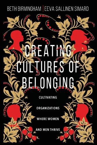 Cover image for Creating Cultures of Belonging - Cultivating Organizations Where Women and Men Thrive