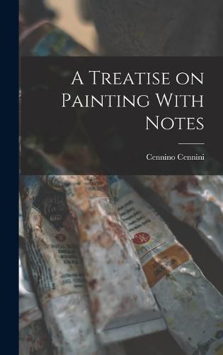 A Treatise on Painting With Notes