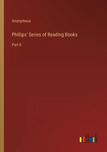 Cover image for Phillips' Series of Reading Books