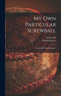 Cover image for My Own Particular Screwball: an Informal Autobiography