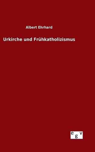 Cover image for Urkirche und Fruhkatholizismus