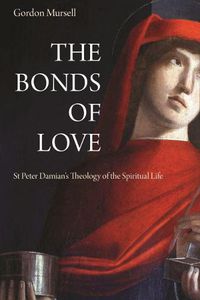 Cover image for The Bonds of Love: St. Peter Damian's Theology of the Spiritual Life