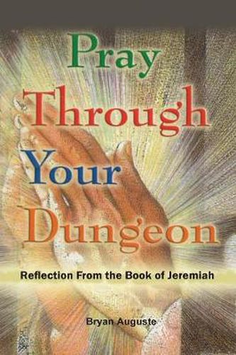 Cover image for Pray Through Your Dungeon: Reflections from the Book of Jeremiah