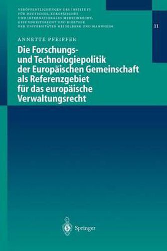 Cover image for Die Forschungs- Und Technologiepolitik Der Europaischen Gemeinschaft ALS Referenzgebiet Fur Das Europaische Verwaltungsrecht