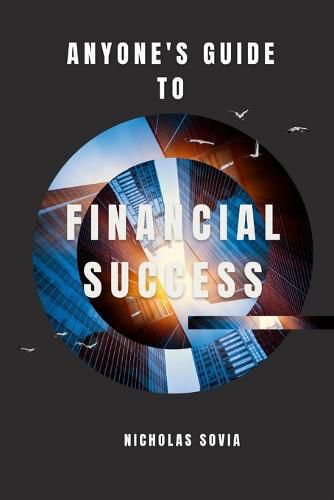 Cover image for Anyone's Guide to Financial Success