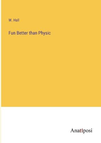 Cover image for Fun Better than Physic