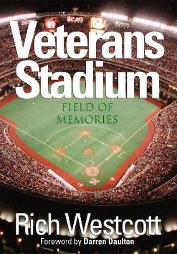 Veterans Stadium: Field Of Memories