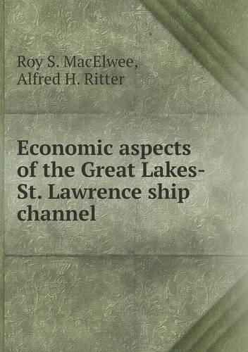 Economic aspects of the Great Lakes-St. Lawrence ship channel