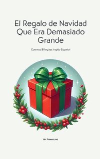 Cover image for El Regalo de Navidad Que Era Demasiado Grande