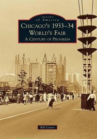 Cover image for Chicago's 1933-34 World's Fair: A Century of Progress