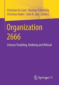 Cover image for Organization 2666: Literary Troubling, Undoing and Refusal