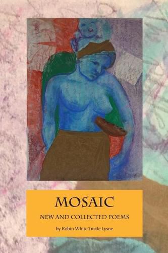 Cover image for Mosaic: New and Selected Poems