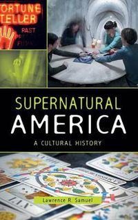 Cover image for Supernatural America: A Cultural History