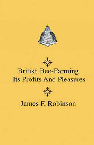 Cover image for British Bee-Farming - Its Profits And Pleasures