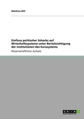 Cover image for Einfluss politischer Schocks auf Wirtschaftssysteme unter Berucksichtigung der Institutionen des Eurosystems