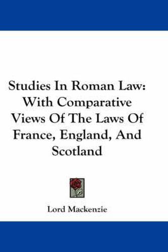 Cover image for Studies in Roman Law: With Comparative Views of the Laws of France, England, and Scotland