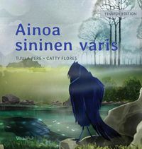 Cover image for Ainoa sininen varis: Finnish Edition of The Only Blue Crow