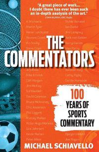 Cover image for The Commentators: 100 Years of Sports Commentary