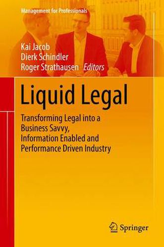 Cover image for Liquid Legal: Transforming Legal into a Business Savvy, Information Enabled and Performance Driven Industry