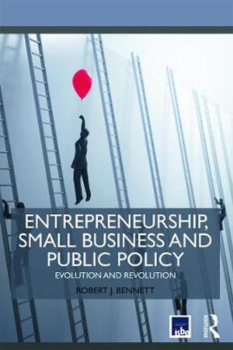 Cover image for Entrepreneurship, Small Business and Public Policy: Evolution and revolution