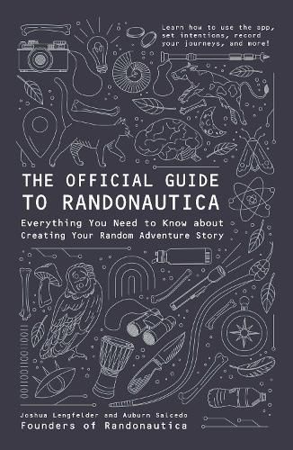 The Official Guide to Randonautica: Everything You Need to Know about Creating Your Random Adventure Story