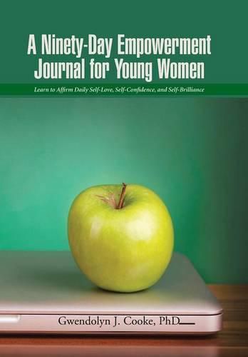 Cover image for A Ninety-Day Empowerment Journal for Young Women