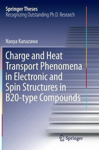 Cover image for Charge and Heat Transport Phenomena in Electronic and Spin Structures in B20-type Compounds